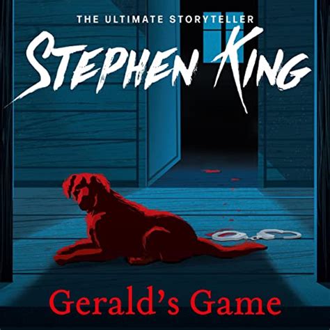 Gerald's Game by Stephen King .